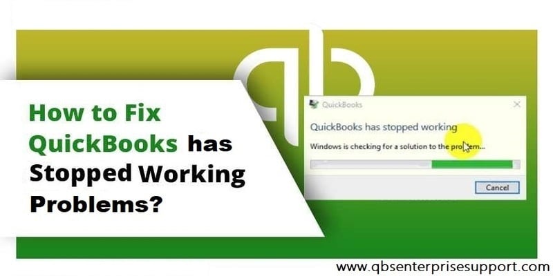 How to Fix QuickBooks Has Stopped Working or Not Responding Error?