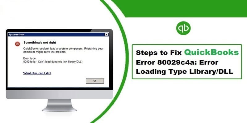 How to Fix QuickBooks Error 80029c4a (Error Loading Type Library/DLL)?