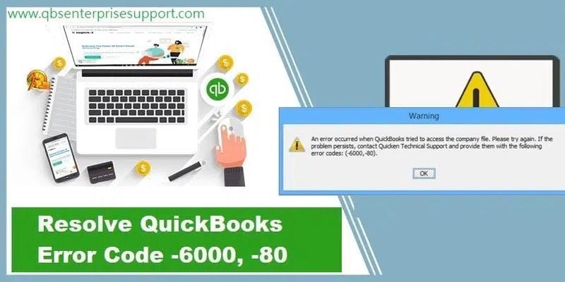 How to Tackle with QuickBooks Error Code 6000, 80?