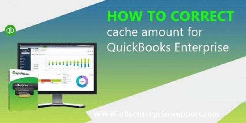 How to Correct Cache Amount for QuickBooks Enterprise?