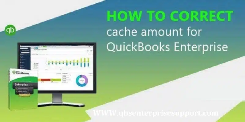 How to Correct Cache Amount for QuickBooks Enterprise Solutions - Featured Image