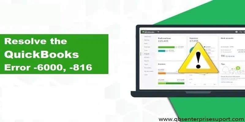 How to Resolve QuickBooks Error Code 6000, 816?