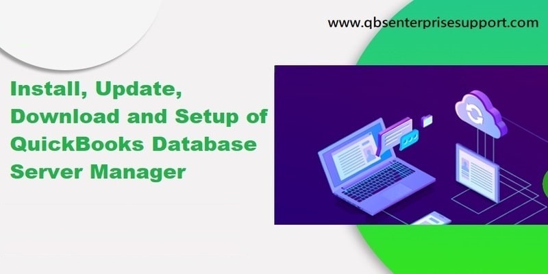 How to Install and Use QuickBooks Database Server Manager?