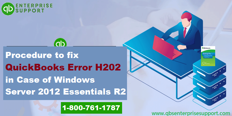 How to Fix QuickBooks Error H202 if you use Windows Server 2012 Essentials R2?