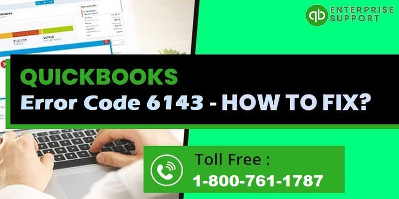 How to Fix QuickBooks Error Code 6143 (Company File Issues)?