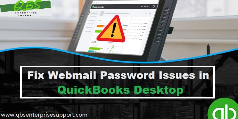 How to Fix Webmail Password Issues in QuickBooks Desktop?