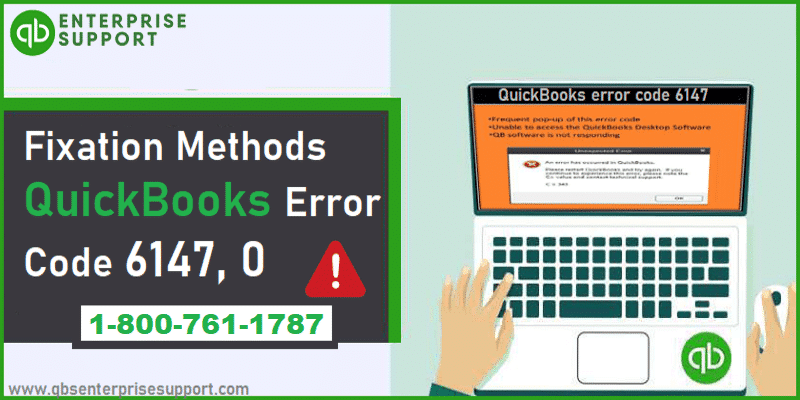 QuickBooks Error 6147, 0 – What are the Causes & Solutions?