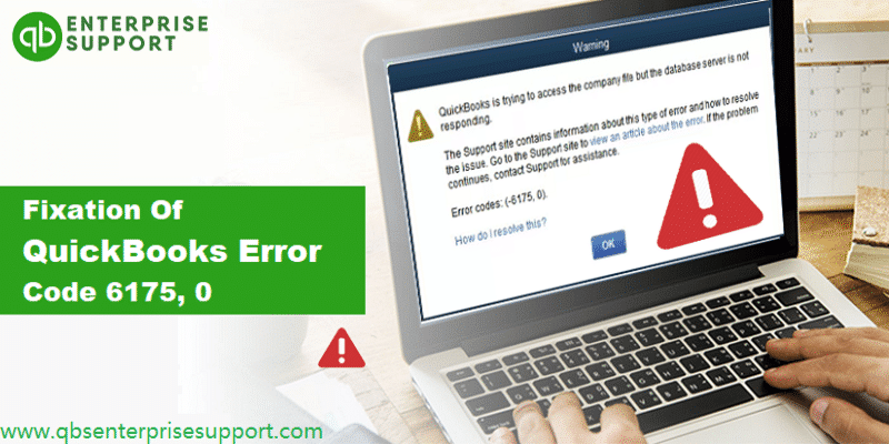 How to solve QuickBooks Error Code 6175, 0 (Company File Error)?