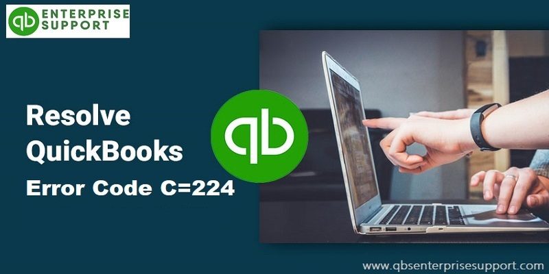 How to Troubleshoot the QuickBooks Error C=224?