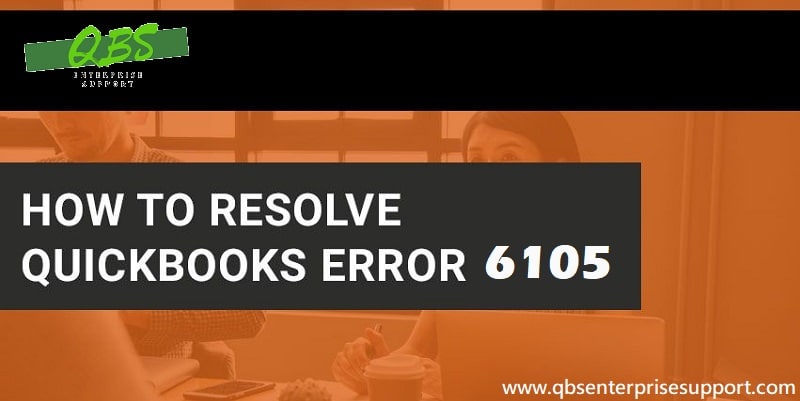 How to Fix QuickBooks Error 6105 (Company File Damage Issue)?