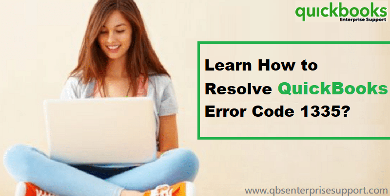 How to Rectify QuickBooks Error Code 1335?