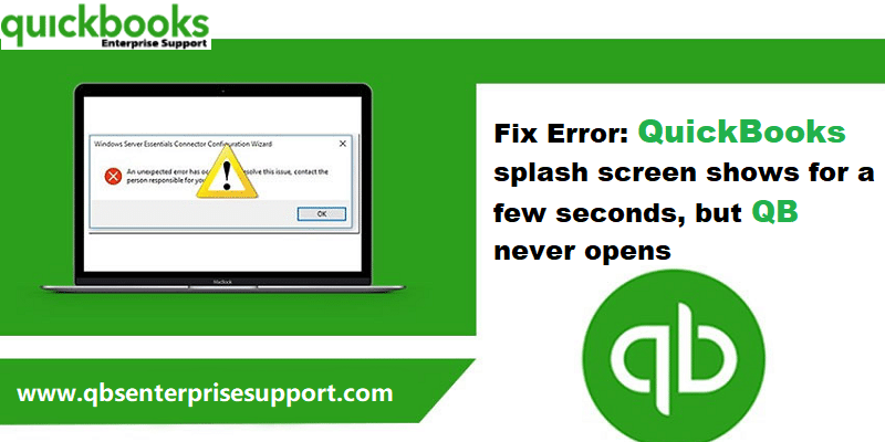 How to Fix Splash Screen Displays but QuickBooks is Not Opening Issue?