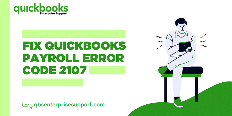 How to Resolve QuickBooks Error Code 2107?