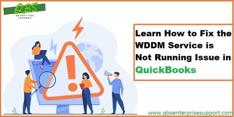 How to Troubleshoot the WDDM Service Not Running in QuickBooks Error?