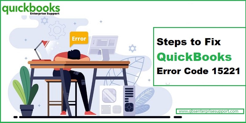 How to Fix QuickBooks Update Error Code 15221 (Payroll Error)?