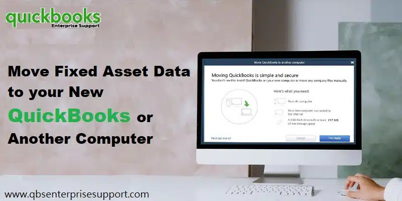 Move your client’s fixed asset data if you upgraded your QuickBooks or reinstalled it on another computer - Featuring Image