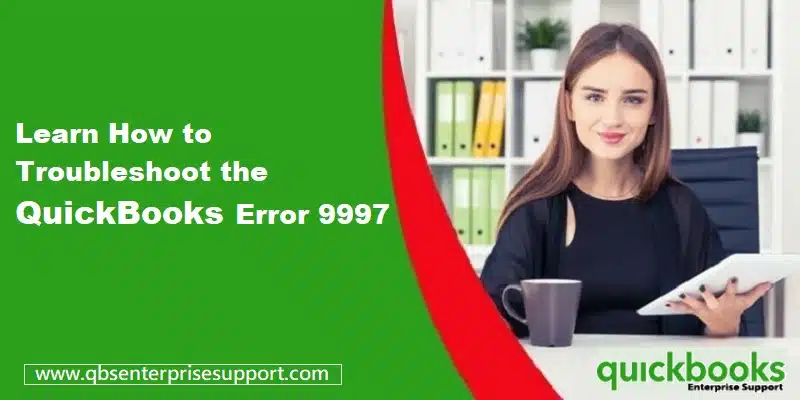 Methods to Troubleshoot the QuickBooks Online Error 9997 - Featuring Image