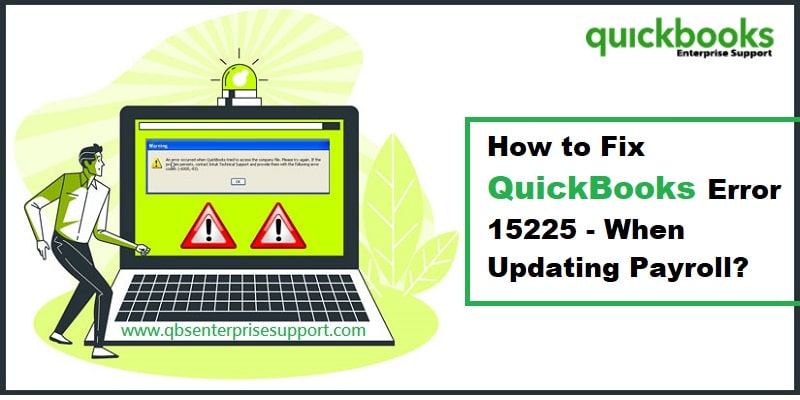 How to Troubleshoot QuickBooks Payroll Error 15225?
