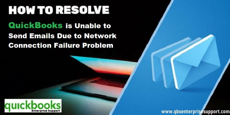 DIY Methods to Fix QuickBooks is unable to send emails due to network connection failure error - Featured Image
