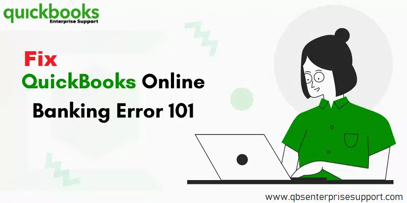 Latest Methods to Fix bank error 101 in QuickBooks Online - Featuring Image