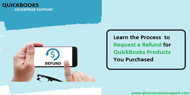 How to Request a Refund for QuickBooks Products You Purchased