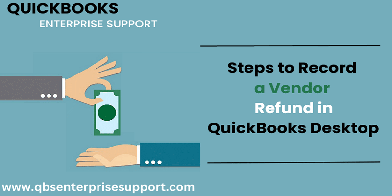 Learn How to Record a Vendor Refund in QuickBooks Desktop