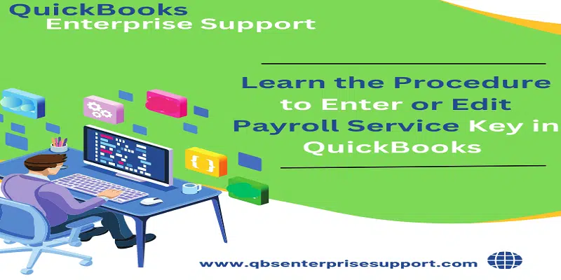 Learn the Process to Enter or Edit Payroll Service Key in QuickBooks