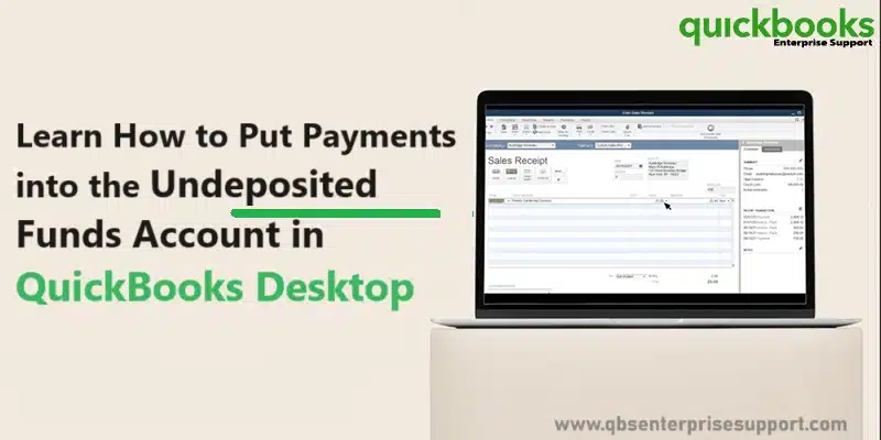 Learn how to put payments into the Undeposited Funds account in QuickBooks Desktop - Featured Image