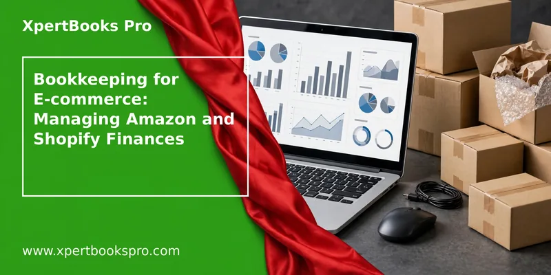 Featured image: Bookkeeping for E-commerce: Managing Amazon and Shopify Finances